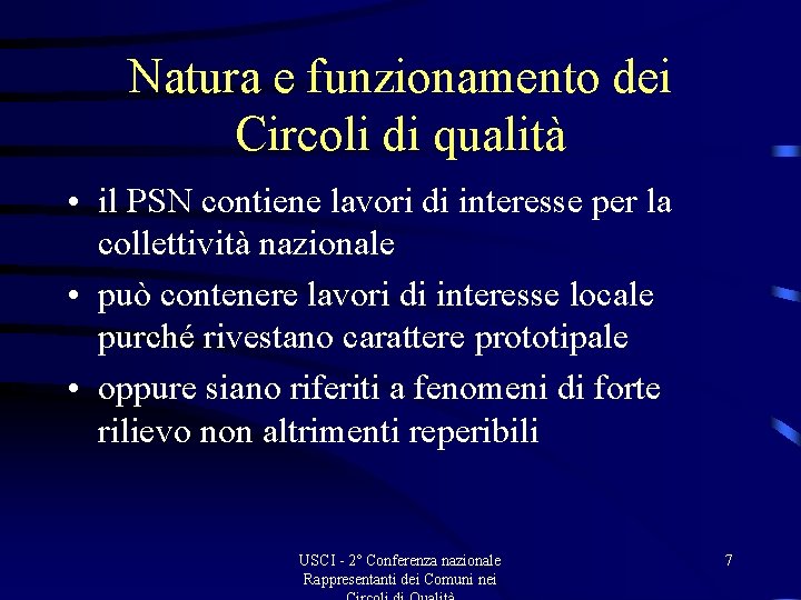 Natura e funzionamento dei Circoli di qualità • il PSN contiene lavori di interesse