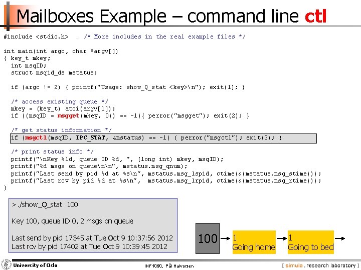 Mailboxes Example – command line ctl #include <stdio. h> … /* More includes in