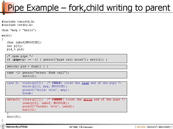 Pipe Example – fork, child writing to parent #include <unistd. h> #include <stdio. h>