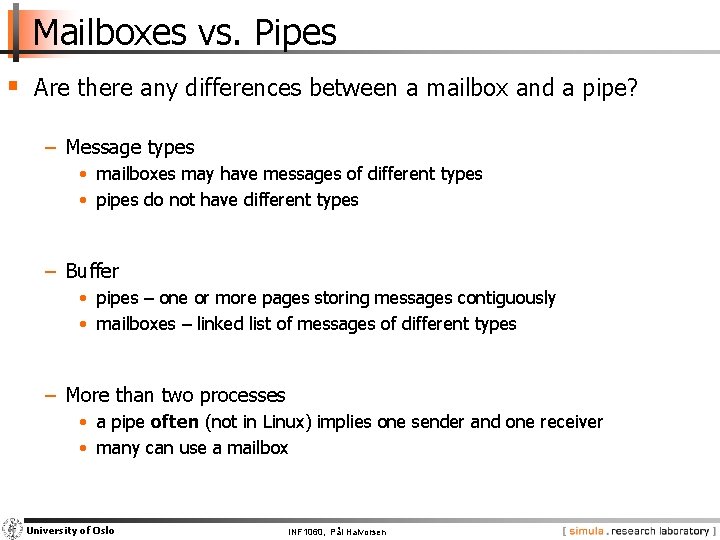 Mailboxes vs. Pipes § Are there any differences between a mailbox and a pipe?