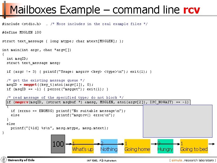 Mailboxes Example – command line rcv #include <stdio. h> … /* More includes in