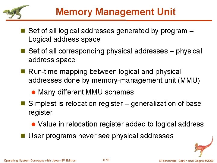 Memory Management Unit n Set of all logical addresses generated by program – Logical