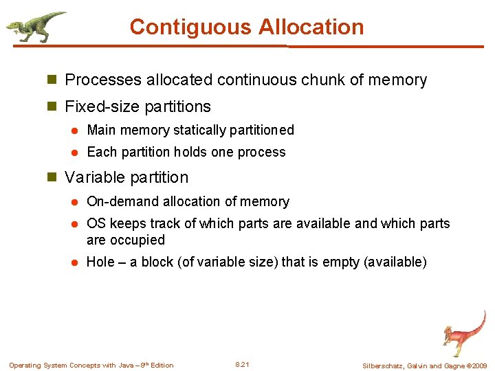 Contiguous Allocation n Processes allocated continuous chunk of memory n Fixed-size partitions l Main