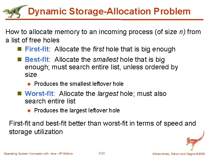 Dynamic Storage-Allocation Problem How to allocate memory to an incoming process (of size n)