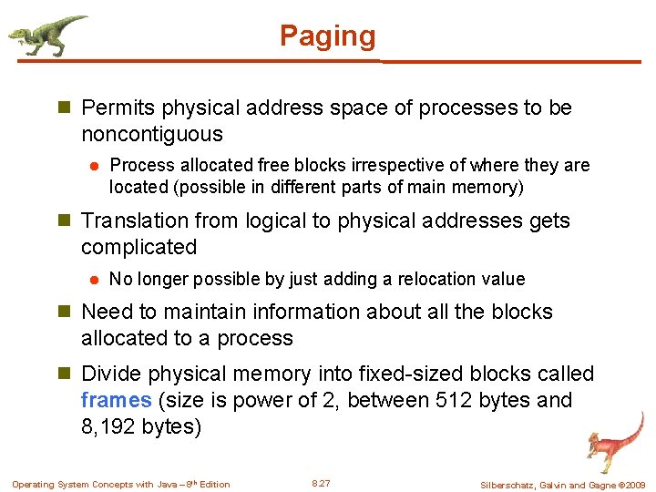 Paging n Permits physical address space of processes to be noncontiguous l Process allocated