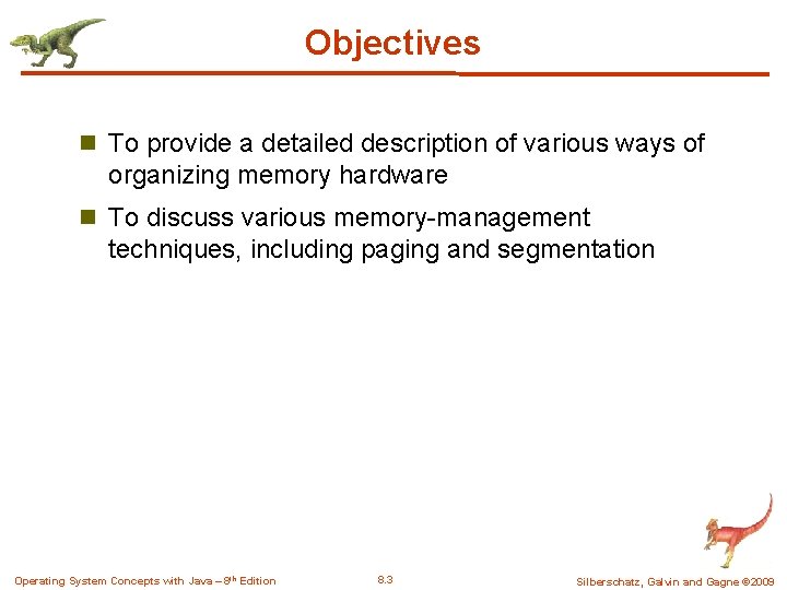 Objectives n To provide a detailed description of various ways of organizing memory hardware