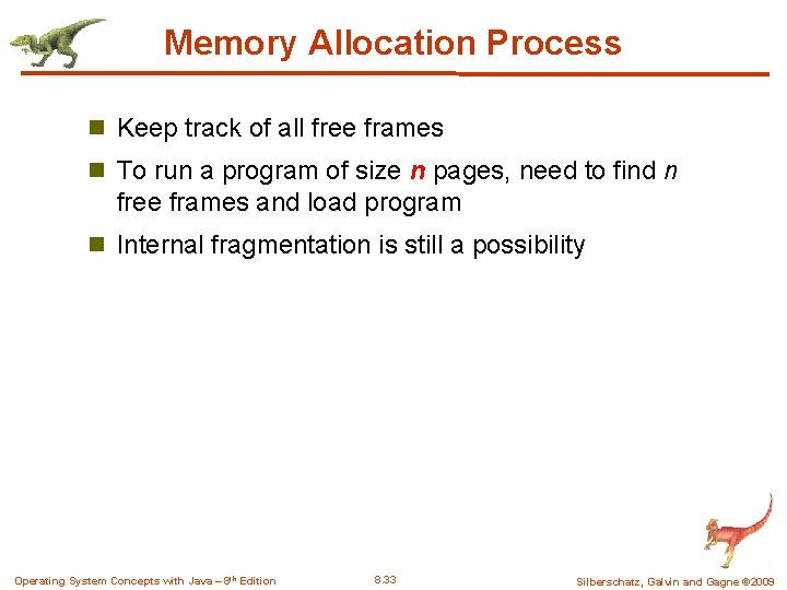 Memory Allocation Process n Keep track of all free frames n To run a