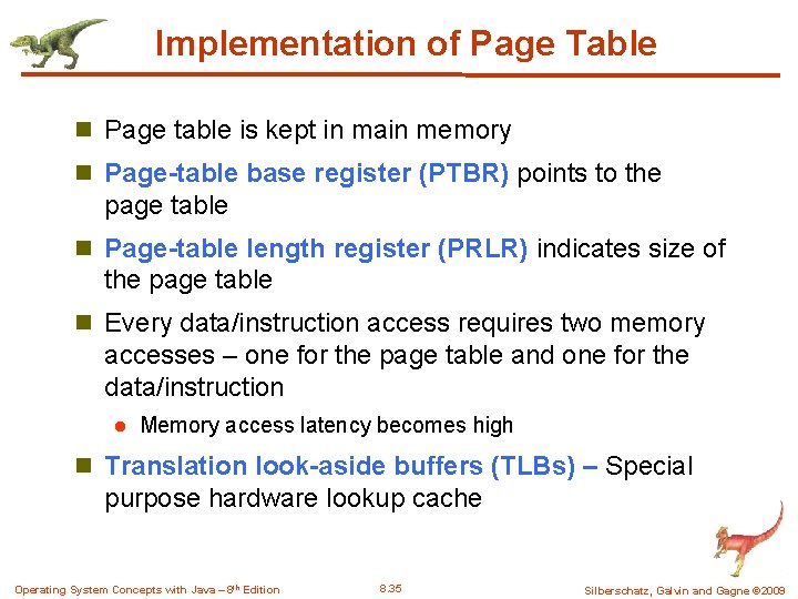 Implementation of Page Table n Page table is kept in main memory n Page-table