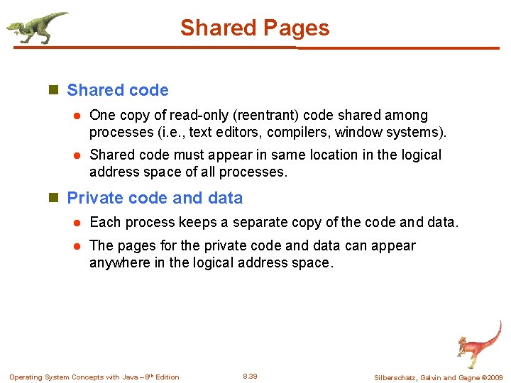 Shared Pages n Shared code l One copy of read-only (reentrant) code shared among