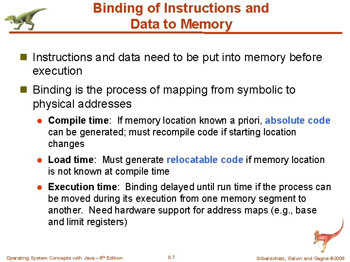 Binding of Instructions and Data to Memory n Instructions and data need to be