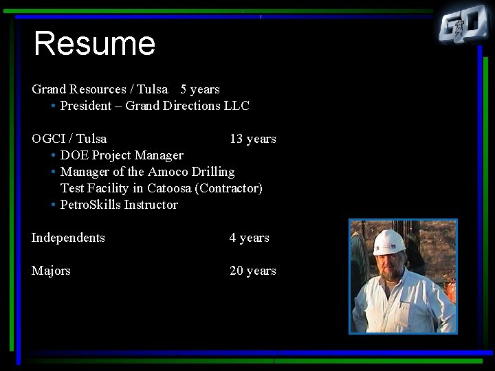 Resume Grand Resources / Tulsa 5 years • President – Grand Directions LLC OGCI