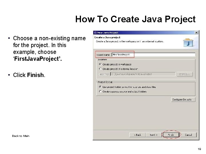 How To Create Java Project • Choose a non-existing name for the project. In