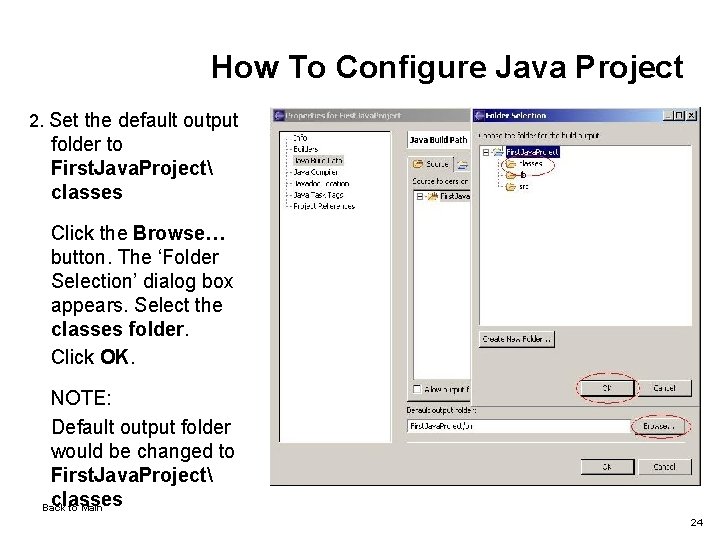 How To Configure Java Project 2. Set the default output folder to First. Java.