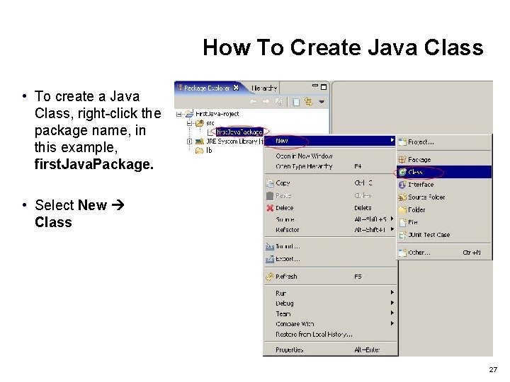 How To Create Java Class • To create a Java Class, right-click the package