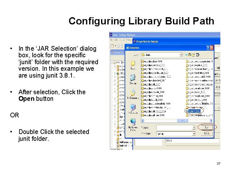 Configuring Library Build Path • In the ‘JAR Selection’ dialog box, look for the