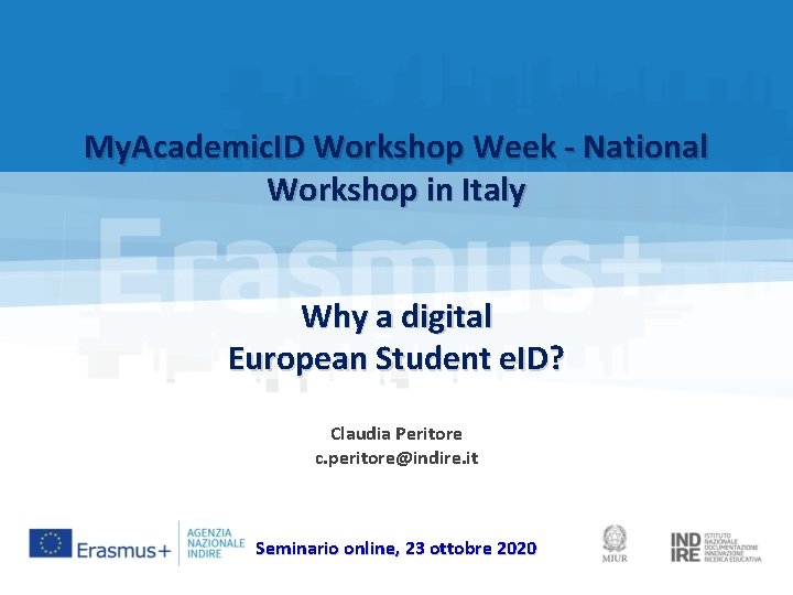 My. Academic. ID Workshop Week - National Workshop in Italy Why a digital European