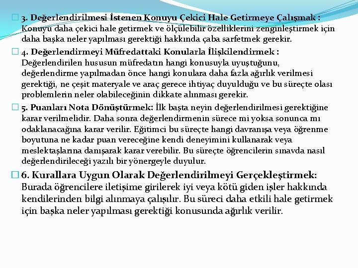 � 3. Değerlendirilmesi İstenen Konuyu Çekici Hale Getirmeye Çalışmak : Konuyu daha çekici hale