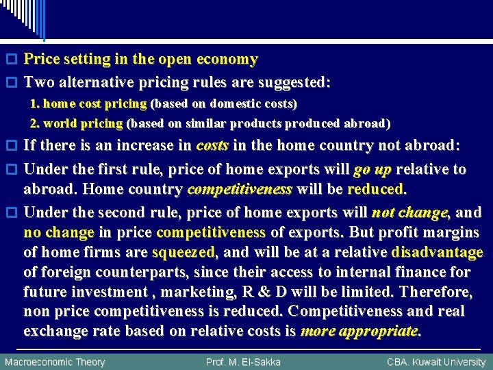 o Price setting in the open economy o Two alternative pricing rules are suggested: