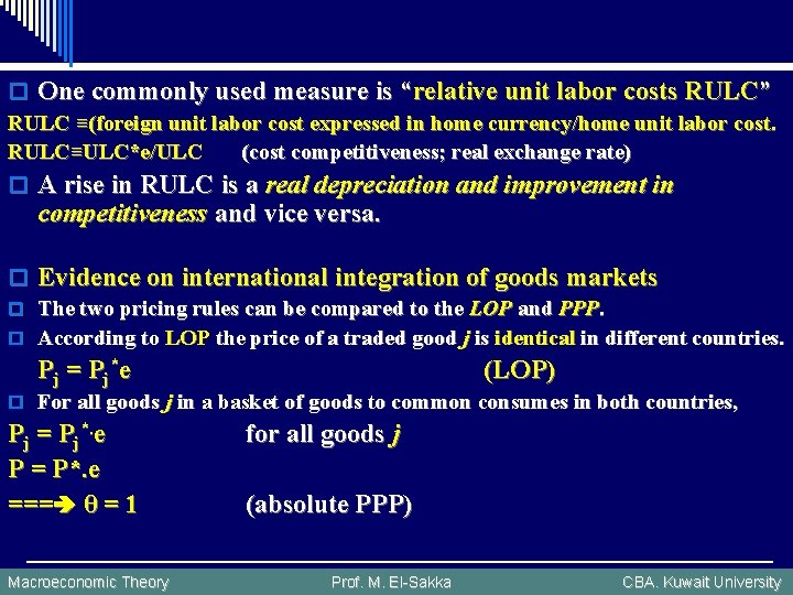 o One commonly used measure is “relative unit labor costs RULC” RULC ≡(foreign unit