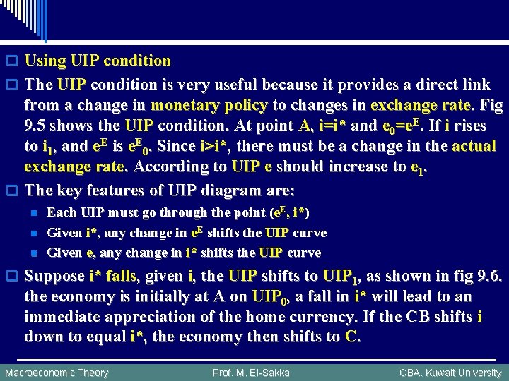 o Using UIP condition o The UIP condition is very useful because it provides