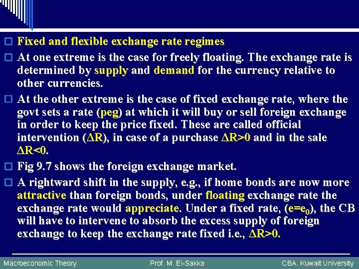 o Fixed and flexible exchange rate regimes o At one extreme is the case