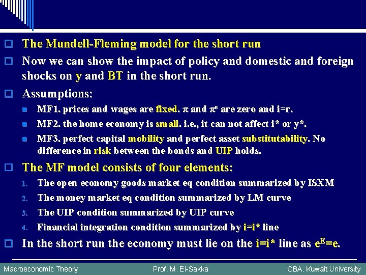 o The Mundell-Fleming model for the short run o Now we can show the