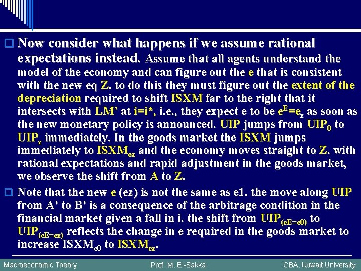 o Now consider what happens if we assume rational expectations instead. Assume that all