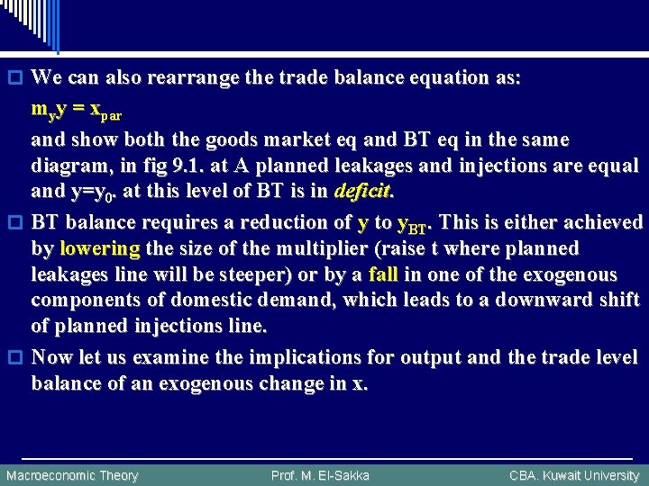 o We can also rearrange the trade balance equation as: myy = xpar and