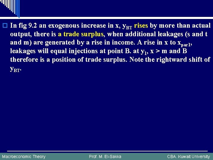 o In fig 9. 2 an exogenous increase in x, y. BT rises by