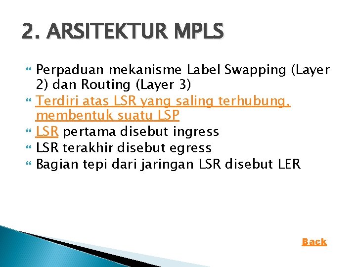 2. ARSITEKTUR MPLS Perpaduan mekanisme Label Swapping (Layer 2) dan Routing (Layer 3) Terdiri