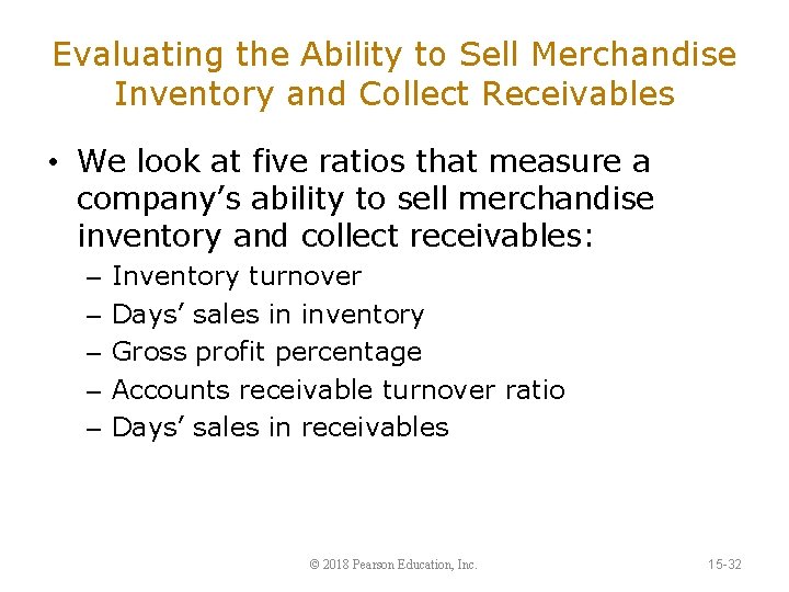 Evaluating the Ability to Sell Merchandise Inventory and Collect Receivables • We look at