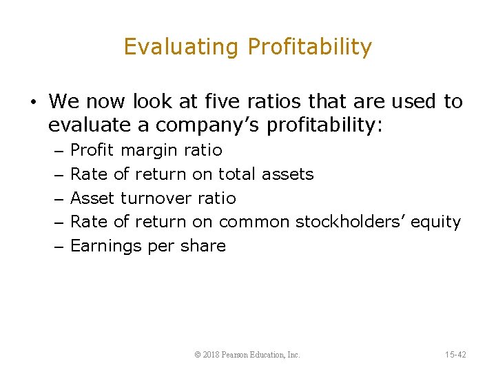 Evaluating Profitability • We now look at five ratios that are used to evaluate