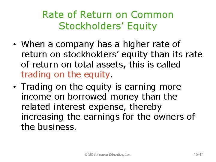 Rate of Return on Common Stockholders’ Equity • When a company has a higher