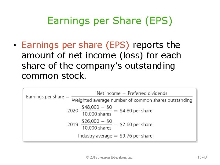 Earnings per Share (EPS) • Earnings per share (EPS) reports the amount of net