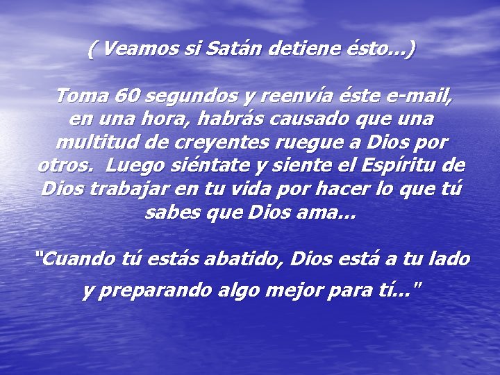 ( Veamos si Satán detiene ésto. . . ) Toma 60 segundos y reenvía ( Veamos si Satán detiene ésto. . . ) Toma 60 segundos y reenvía