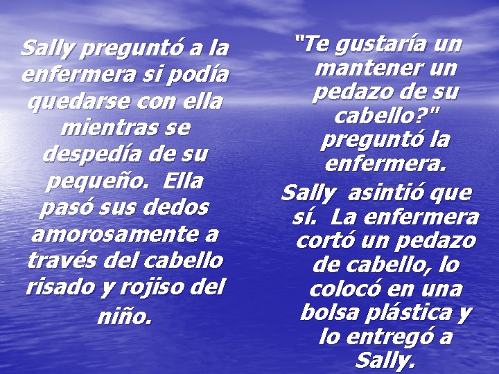 Sally preguntó a la enfermera si podía quedarse con ella mientras se despedía de Sally preguntó a la enfermera si podía quedarse con ella mientras se despedía de