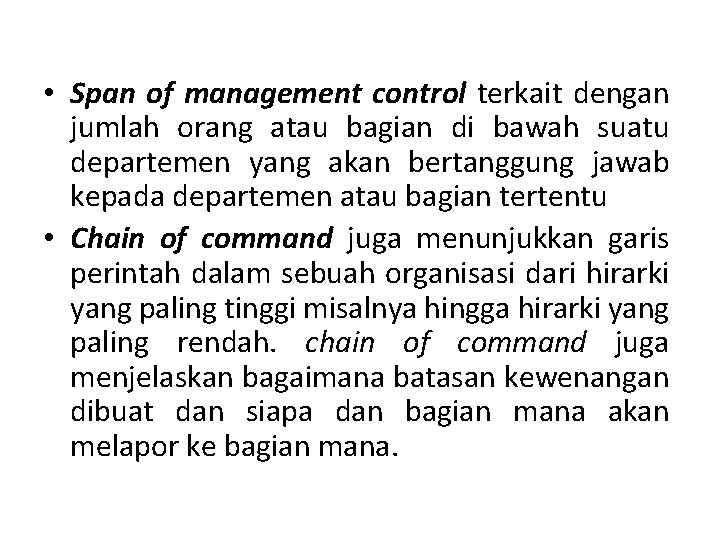  • Span of management control terkait dengan jumlah orang atau bagian di bawah