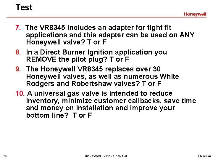 Test 7. The VR 8345 includes an adapter for tight fit applications and this Test 7. The VR 8345 includes an adapter for tight fit applications and this