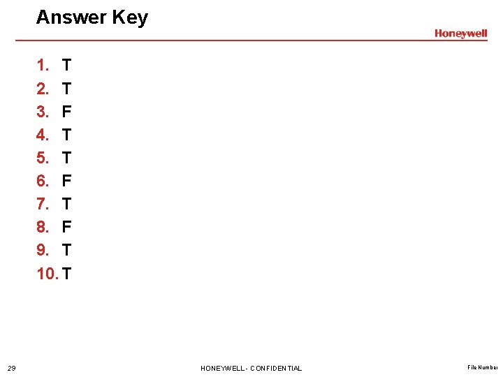 Answer Key 1. T 2. T 3. F 4. T 5. T 6. F Answer Key 1. T 2. T 3. F 4. T 5. T 6. F