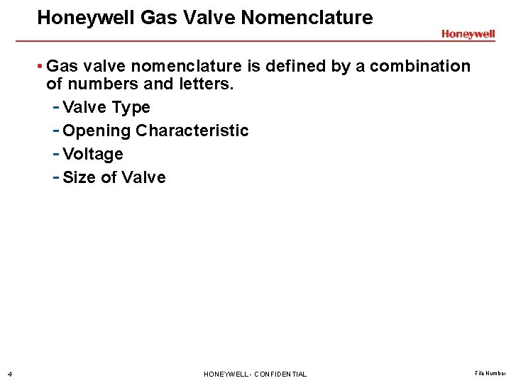 Honeywell Gas Valve Nomenclature • Gas valve nomenclature is defined by a combination of Honeywell Gas Valve Nomenclature • Gas valve nomenclature is defined by a combination of