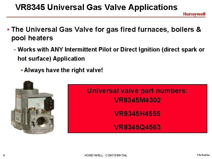 VR 8345 Universal Gas Valve Applications • The Universal Gas Valve for gas fired VR 8345 Universal Gas Valve Applications • The Universal Gas Valve for gas fired