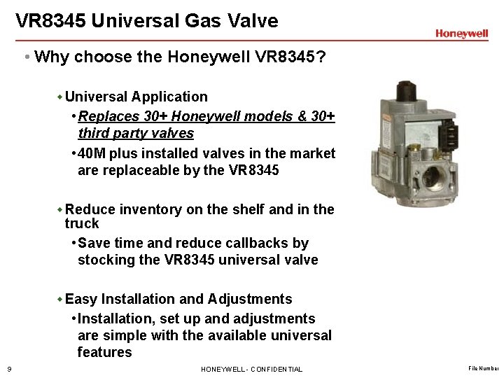 VR 8345 Universal Gas Valve • Why choose the Honeywell VR 8345? w Universal VR 8345 Universal Gas Valve • Why choose the Honeywell VR 8345? w Universal