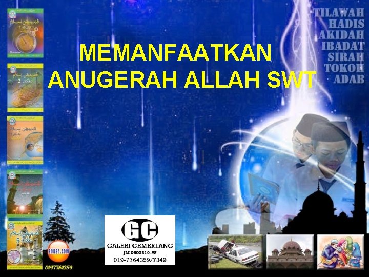 MEMANFAATKAN ANUGERAH ALLAH SWT 