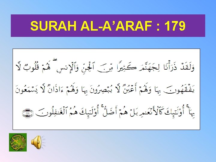 SURAH AL-A’ARAF : 179 