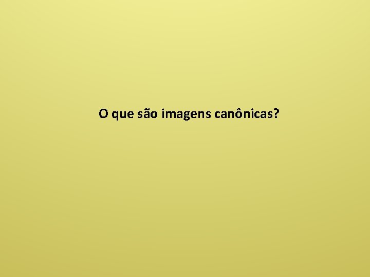 O que são imagens canônicas? 