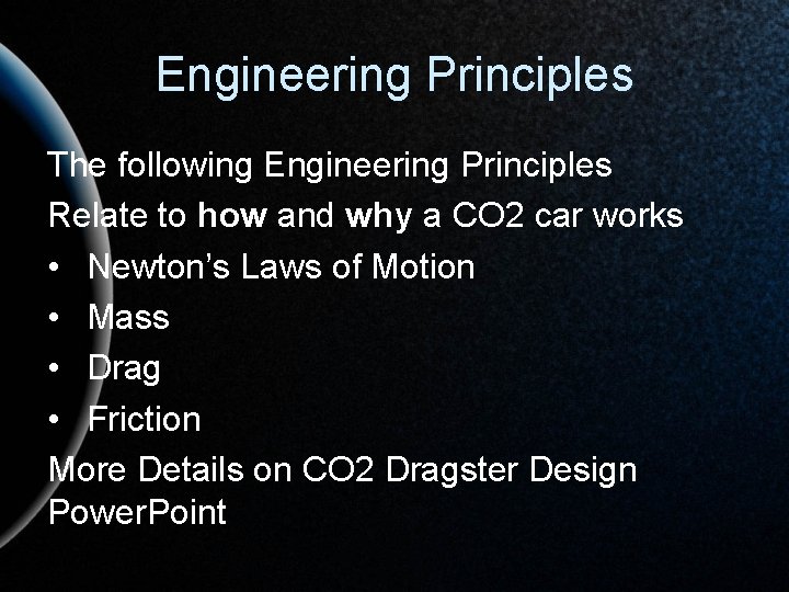 Engineering Principles The following Engineering Principles Relate to how and why a CO 2