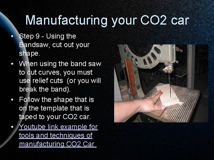 Manufacturing your CO 2 car • Step 9 - Using the Bandsaw, cut out