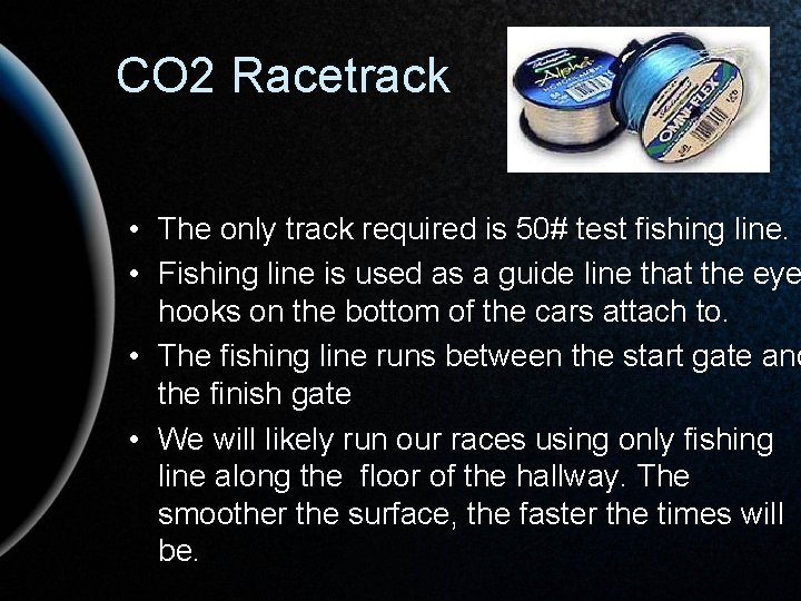 CO 2 Racetrack • The only track required is 50# test fishing line. •