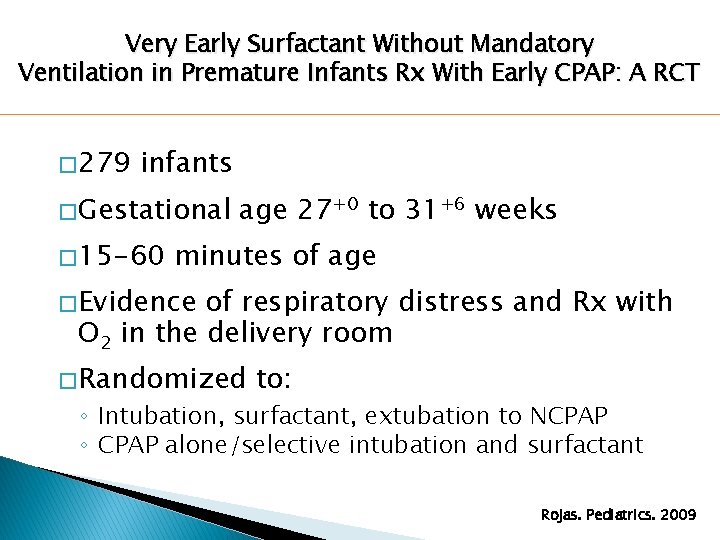 Very Early Surfactant Without Mandatory Ventilation in Premature Infants Rx With Early CPAP: A Very Early Surfactant Without Mandatory Ventilation in Premature Infants Rx With Early CPAP: A