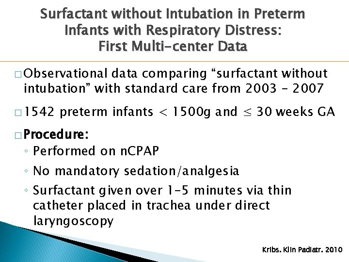 Surfactant without Intubation in Preterm Infants with Respiratory Distress: First Multi-center Data � Observational Surfactant without Intubation in Preterm Infants with Respiratory Distress: First Multi-center Data � Observational